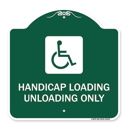 Signmission Handicap Loading Unloading W/ Handicap, Green & White Aluminum Sign, 18" x 18", GW-1818-23922 A-DES-GW-1818-23922